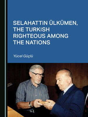 cover image of Selahattin Ülkümen, the Turkish Righteous among the Nations
